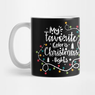 My favorite color is christmas lights Funny Christmas gift Mug